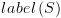 plot:$label\left( S \right)$