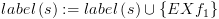 plot:$label\left(
 s \right): = label\left( s \right) \cup \left\{ {EX{f_1}} \right\}$